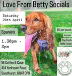 Love From Betty Socials Spaniels @ Mi Coffee & Cake Sandhurst